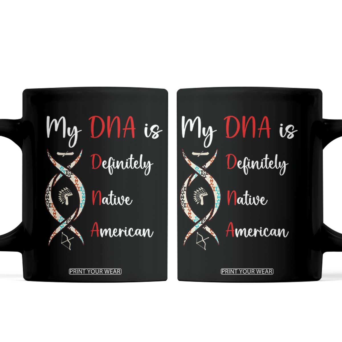 My DNA Is Definitely Native American Coffee Mug Indigenous Pride