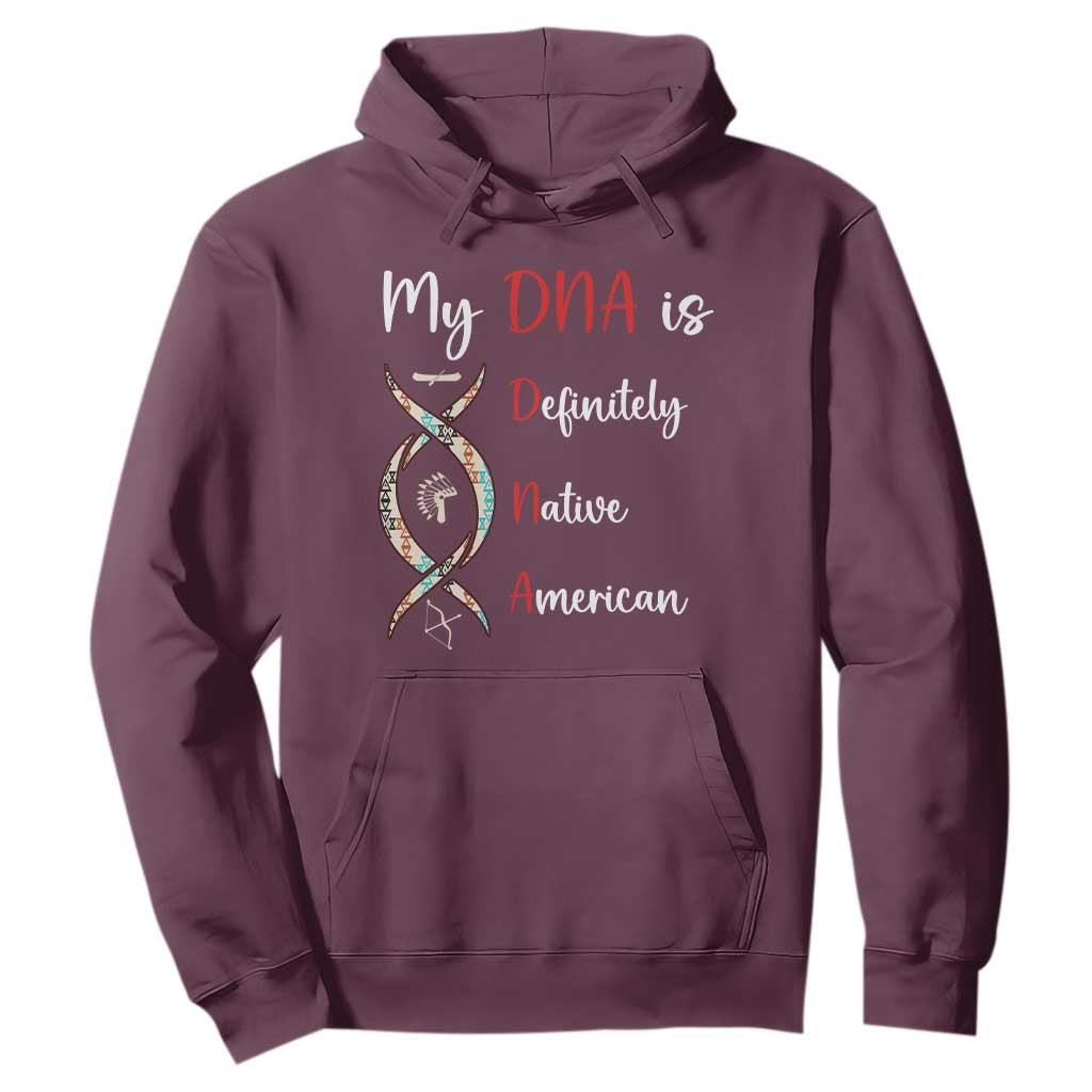 My DNA Is Definitely Native American Hoodie Indigenous Pride