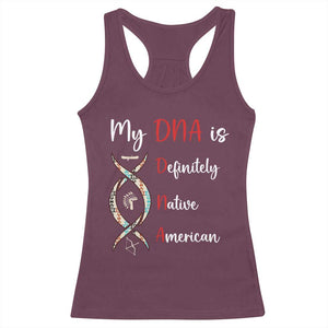 My DNA Is Definitely Native American Racerback Tank Top Indigenous Pride