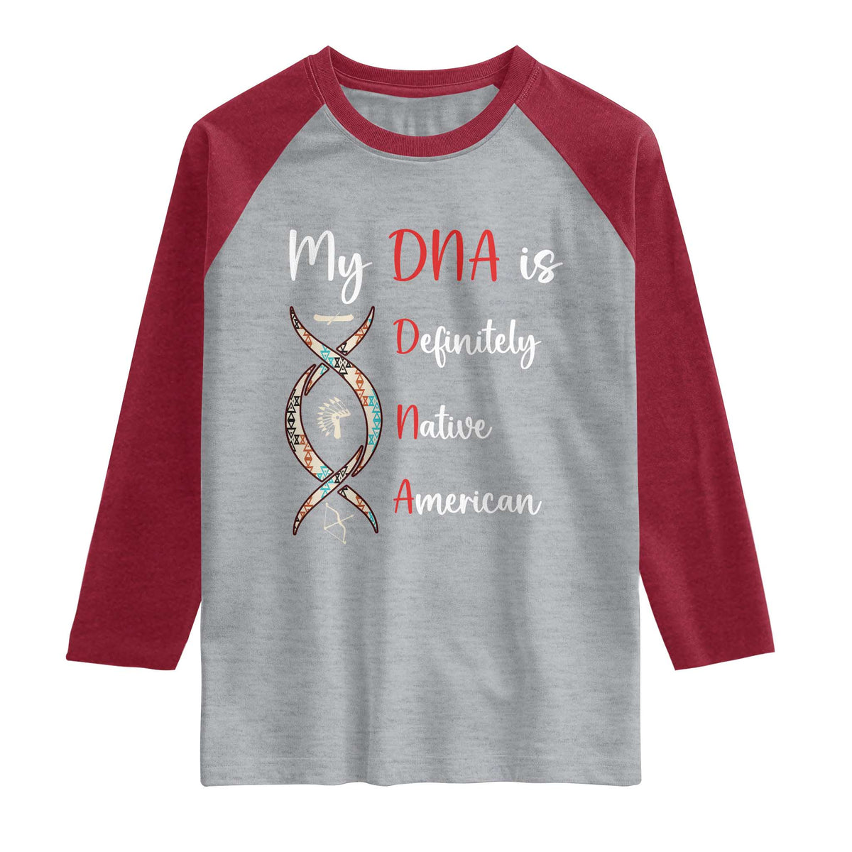 My DNA Is Definitely Native American Raglan Shirt Indigenous Pride