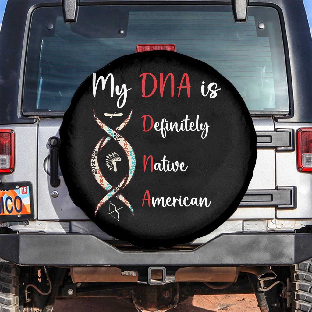 My DNA Is Definitely Native American Spare Tire Cover Indigenous Pride TS12 No hole Black Print Your Wear
