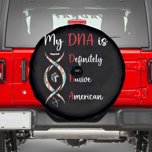 My DNA Is Definitely Native American Spare Tire Cover Indigenous Pride