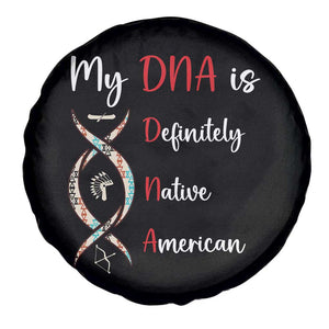 My DNA Is Definitely Native American Spare Tire Cover Indigenous Pride