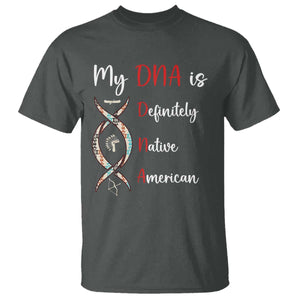 My DNA Is Definitely Native American T Shirt Indigenous Pride