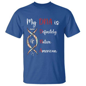 My DNA Is Definitely Native American T Shirt Indigenous Pride