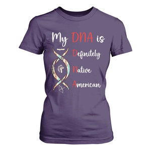 My DNA Is Definitely Native American T Shirt For Women Indigenous Pride