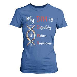 My DNA Is Definitely Native American T Shirt For Women Indigenous Pride