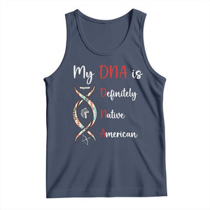 My DNA Is Definitely Native American Tank Top Indigenous Pride