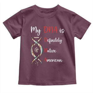 My DNA Is Definitely Native American Toddler T Shirt Indigenous Pride