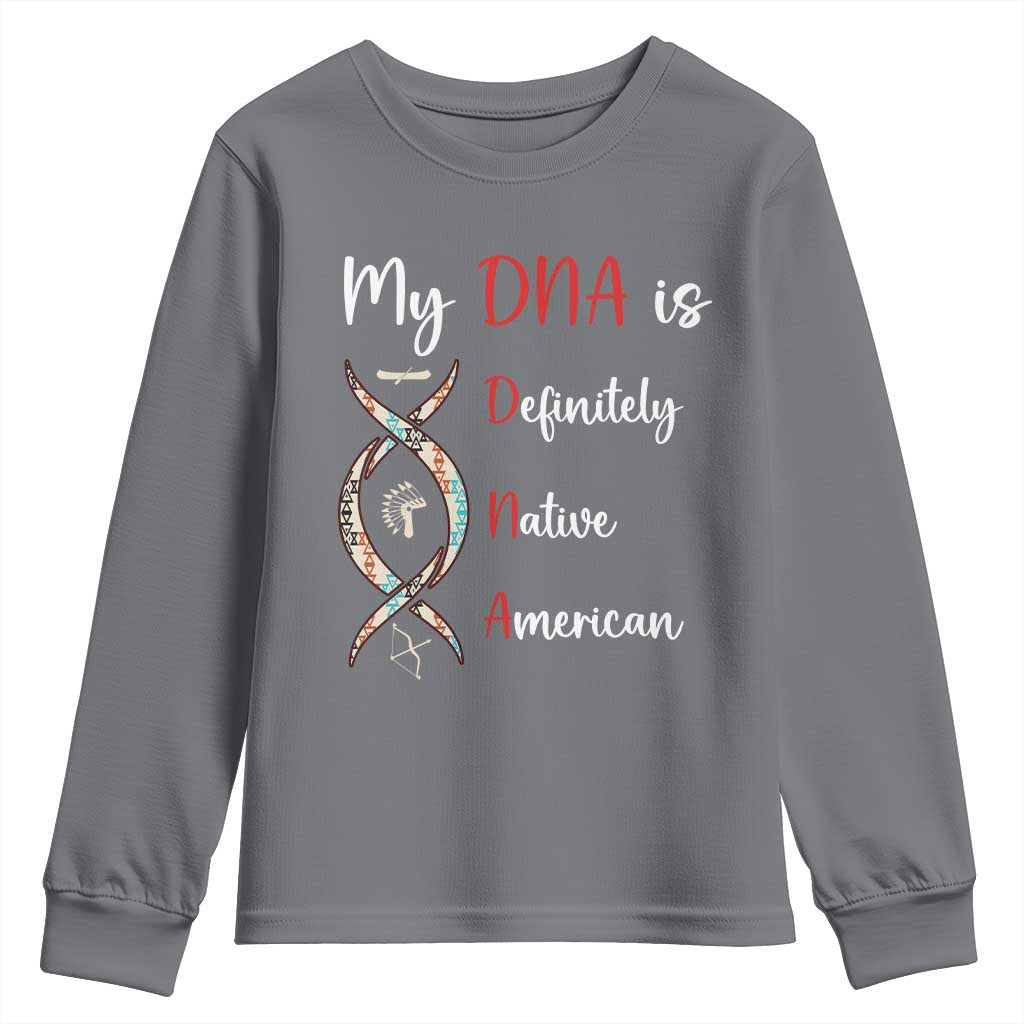 My DNA Is Definitely Native American Youth Sweatshirt Indigenous Pride