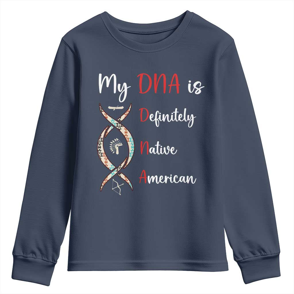 My DNA Is Definitely Native American Youth Sweatshirt Indigenous Pride