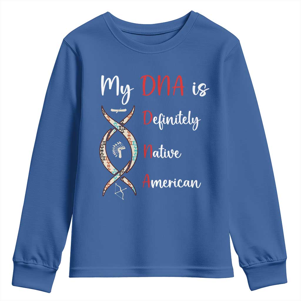 My DNA Is Definitely Native American Youth Sweatshirt Indigenous Pride