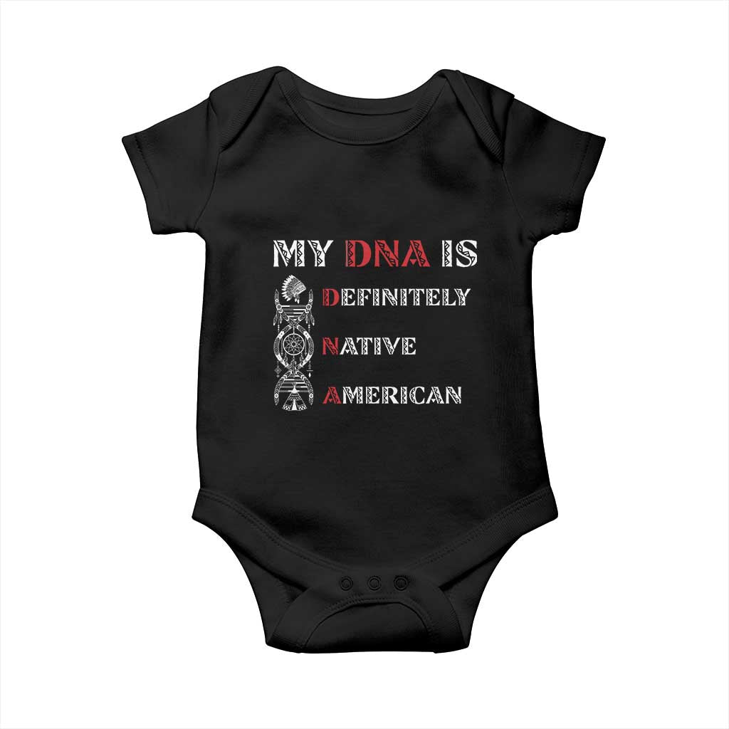My DNA Is Definitely Native American Baby Onesie Native Roots Pride