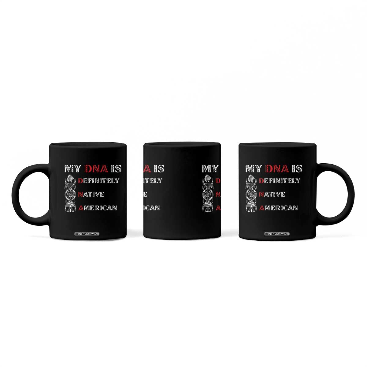 My DNA Is Definitely Native American Coffee Mug Native Roots Pride