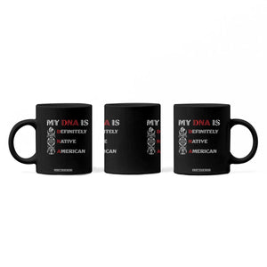 My DNA Is Definitely Native American Coffee Mug Native Roots Pride