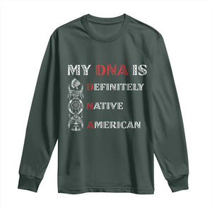 My DNA Is Definitely Native American Long Sleeve Shirt Native Roots Pride