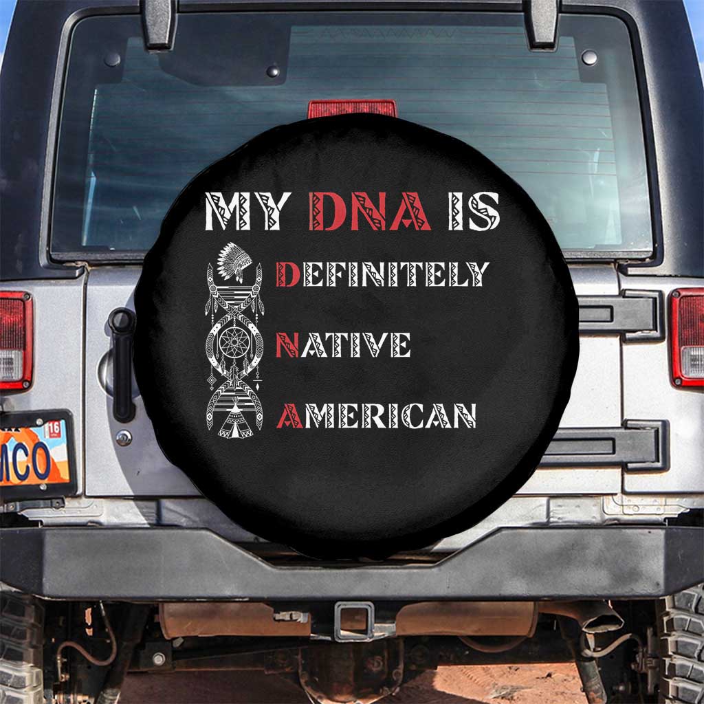 My DNA Is Definitely Native American Spare Tire Cover Native Roots Pride