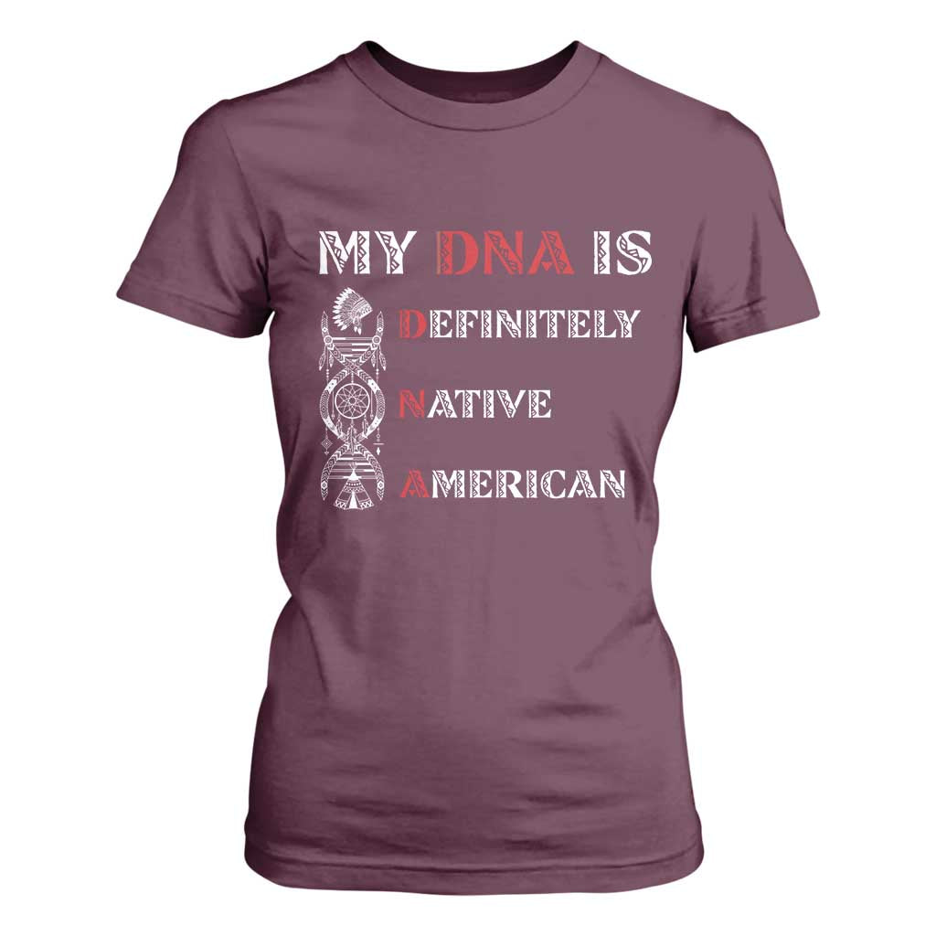 My DNA Is Definitely Native American T Shirt For Women Native Roots Pride