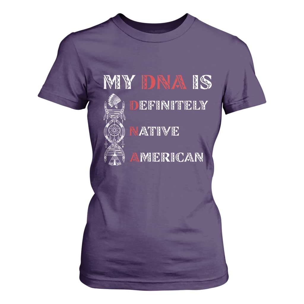 My DNA Is Definitely Native American T Shirt For Women Native Roots Pride