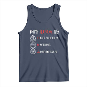 My DNA Is Definitely Native American Tank Top Native Roots Pride