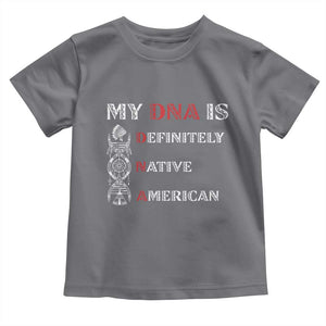 My DNA Is Definitely Native American Toddler T Shirt Native Roots Pride