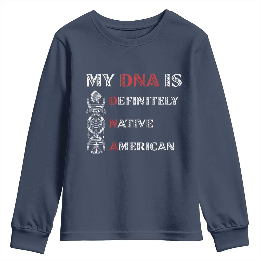 My DNA Is Definitely Native American Youth Sweatshirt Native Roots Pride