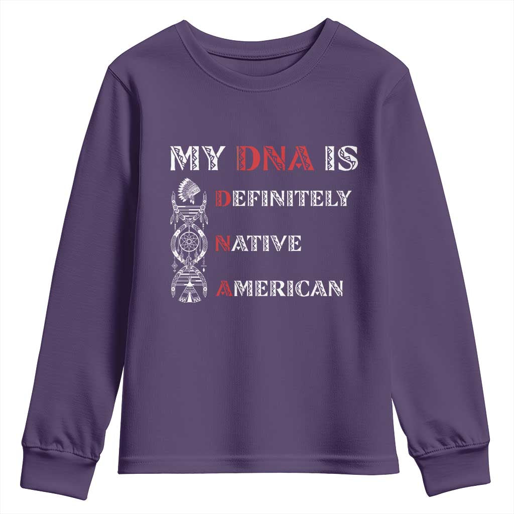 My DNA Is Definitely Native American Youth Sweatshirt Native Roots Pride