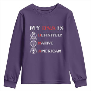 My DNA Is Definitely Native American Youth Sweatshirt Native Roots Pride