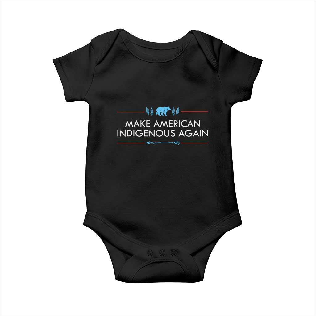 Make America Indigenous Again Baby Onesie Native Heritage Pride