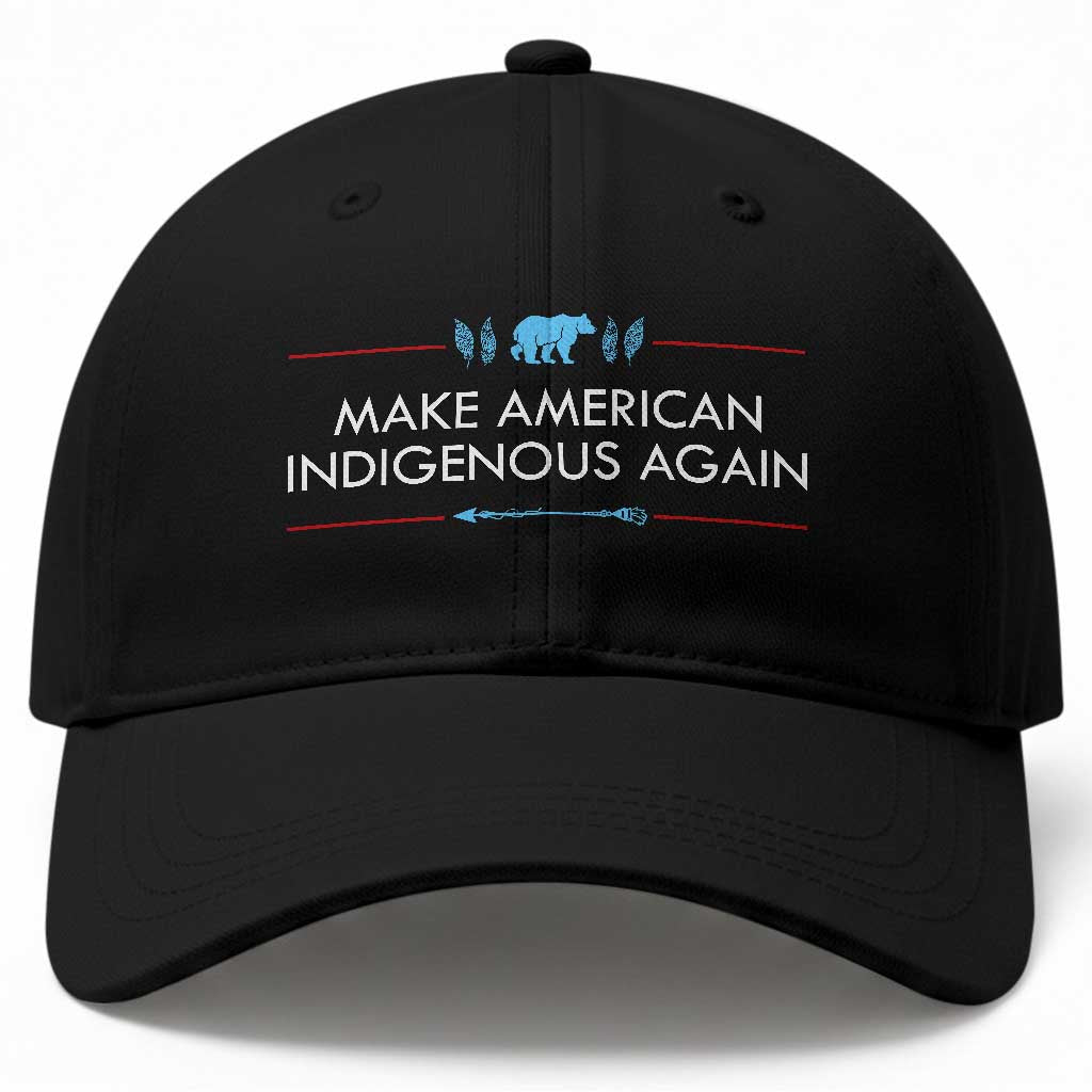 Make America Indigenous Again Baseball Cap Native Heritage Pride TS12 Print Your Wear