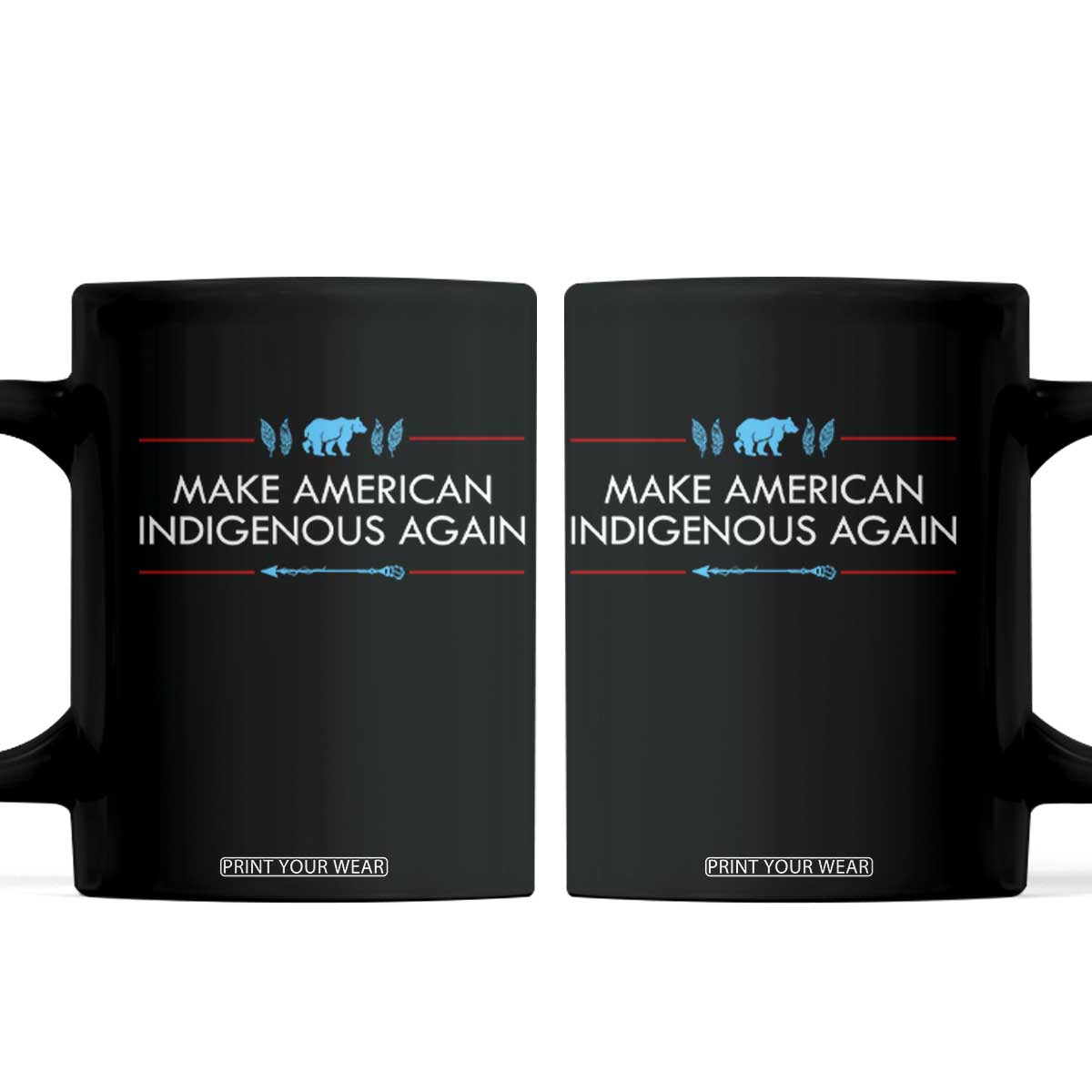 Make America Indigenous Again Coffee Mug Native Heritage Pride