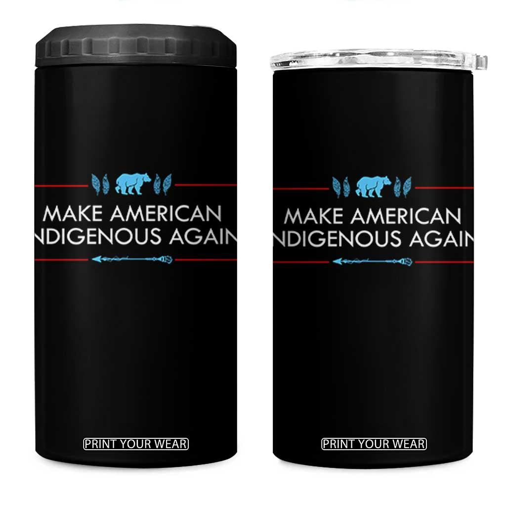 Make America Indigenous Again 4 in 1 Can Cooler Tumbler Native Heritage Pride