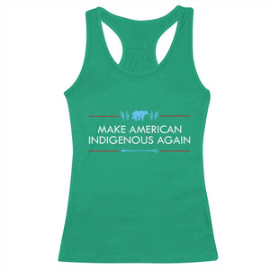 Make America Indigenous Again Racerback Tank Top Native Heritage Pride