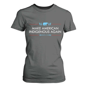Make America Indigenous Again T Shirt For Women Native Heritage Pride