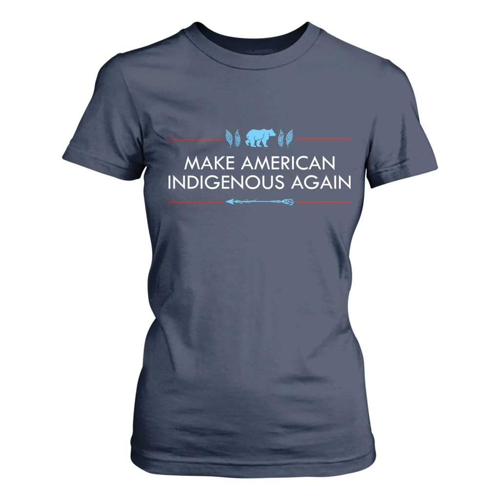 Make America Indigenous Again T Shirt For Women Native Heritage Pride
