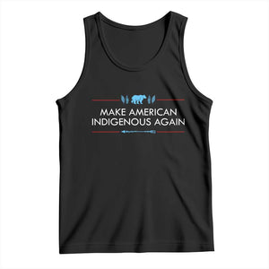 Make America Indigenous Again Tank Top Native Heritage Pride
