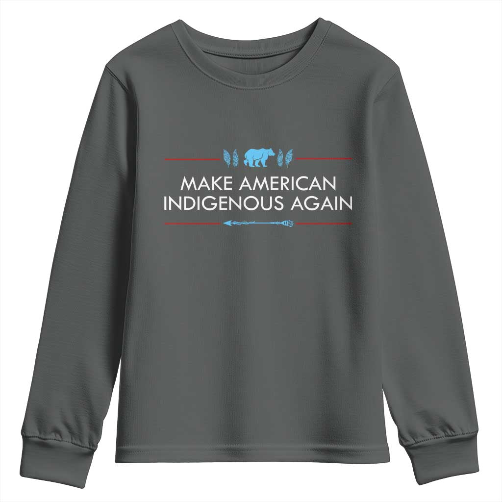 Make America Indigenous Again Youth Sweatshirt Native Heritage Pride