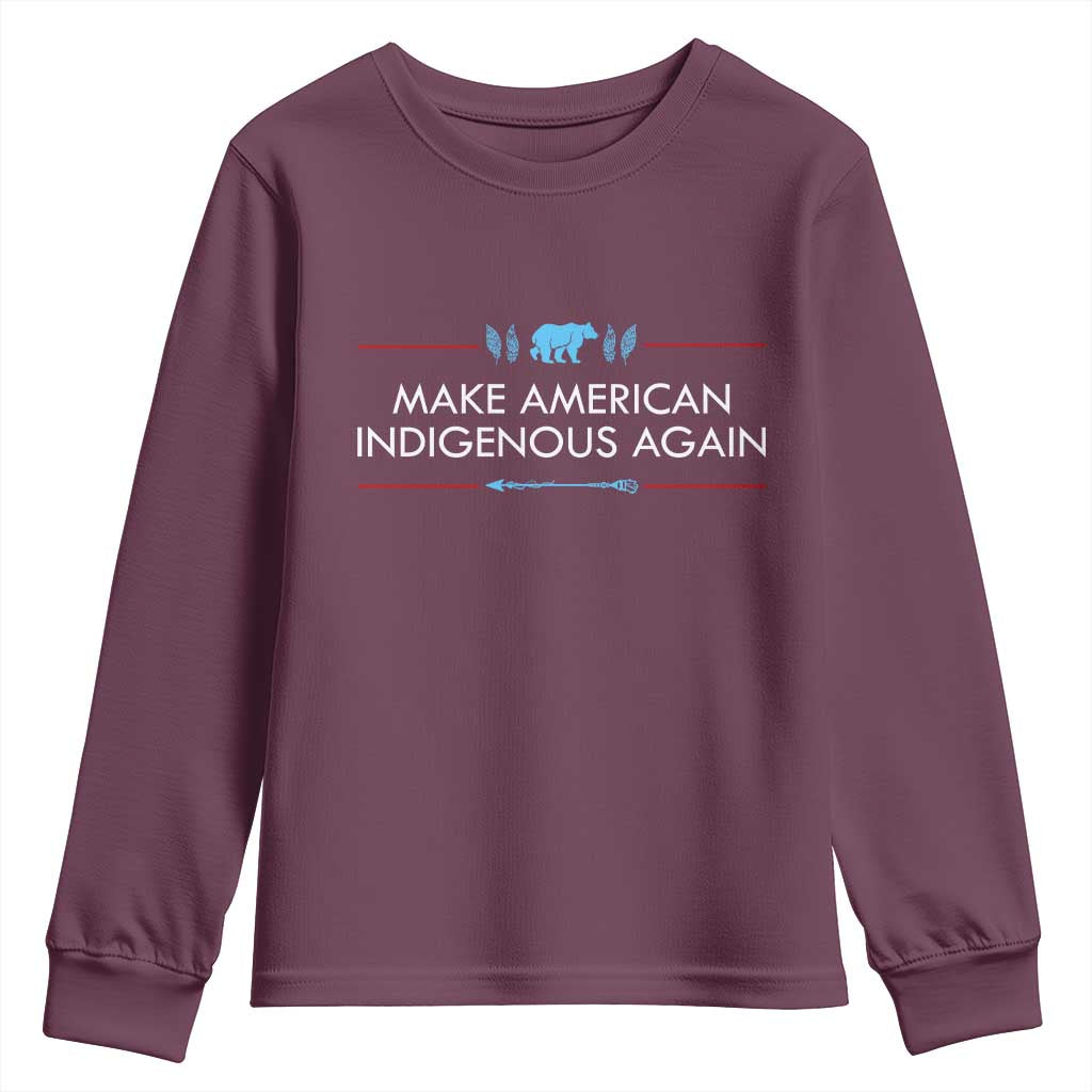 Make America Indigenous Again Youth Sweatshirt Native Heritage Pride