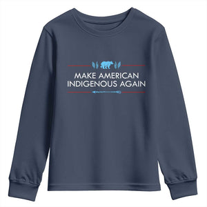 Make America Indigenous Again Youth Sweatshirt Native Heritage Pride
