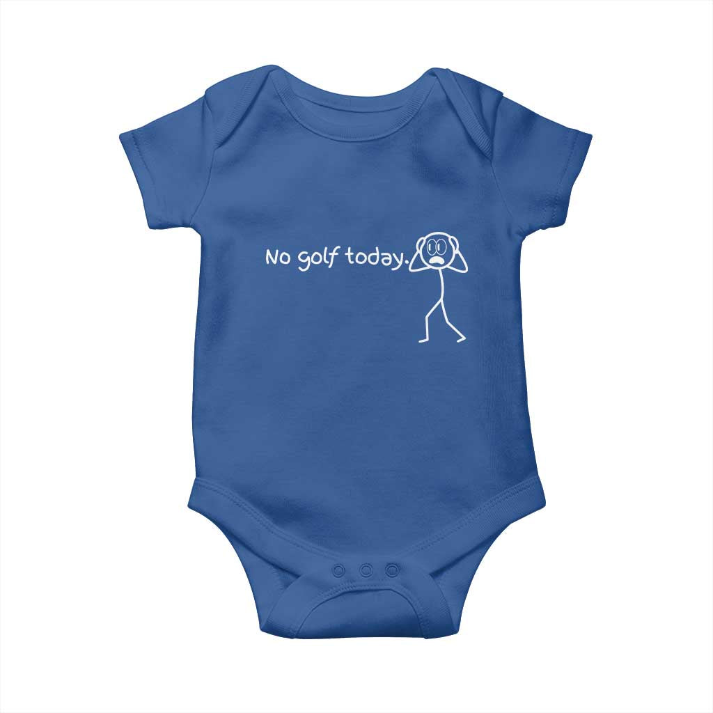 No Golf Today Baby Onesie Funny Sport Lovers Gift TS12 Royal Blue Print Your Wear