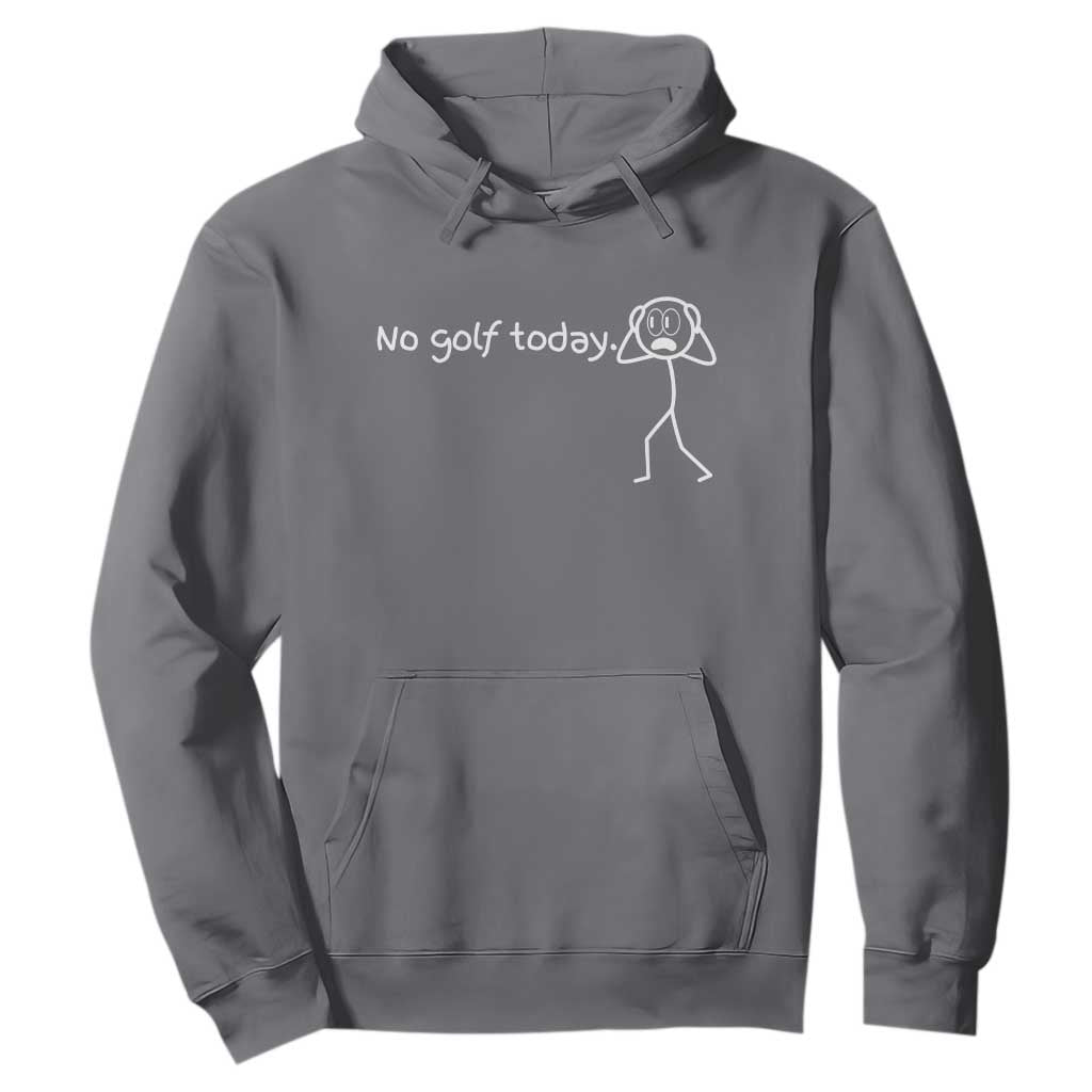 No Golf Today Hoodie Funny Sport Lovers Gift TS12 Charcoal Print Your Wear