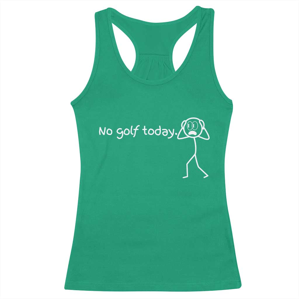 No Golf Today Racerback Tank Top Funny Sport Lovers Gift TS12 Irish Green Print Your Wear