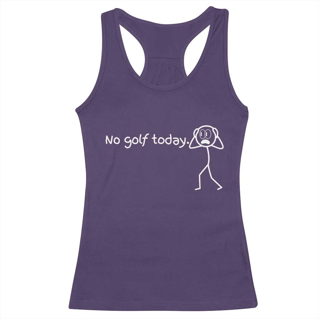 No Golf Today Racerback Tank Top Funny Sport Lovers Gift TS12 Purple Print Your Wear