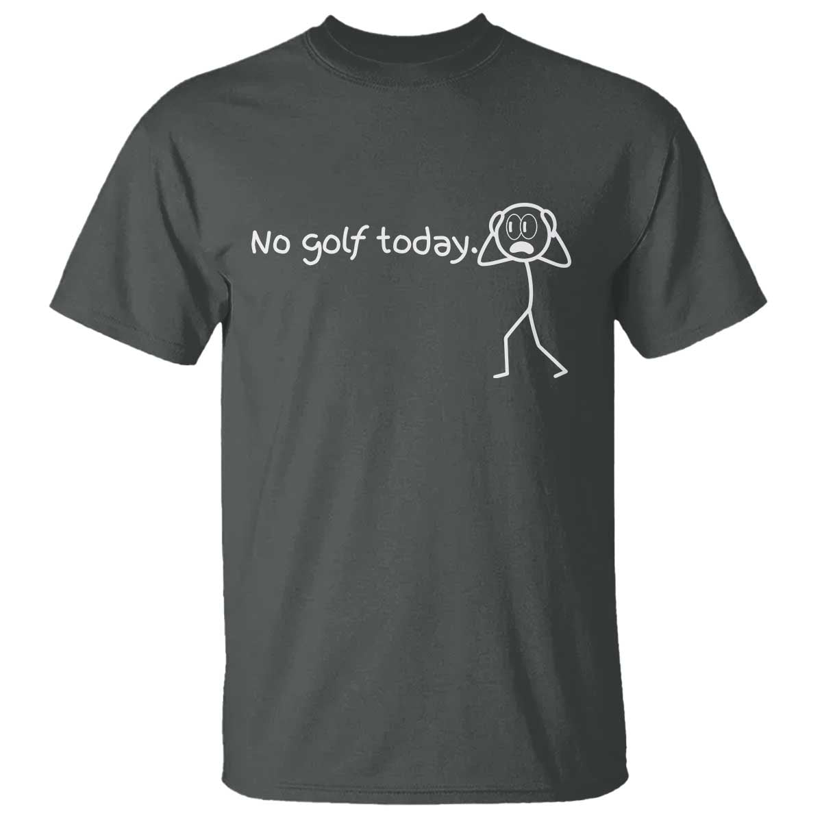 No Golf Today T Shirt Funny Sport Lovers Gift TS12 Dark Heather Print Your Wear