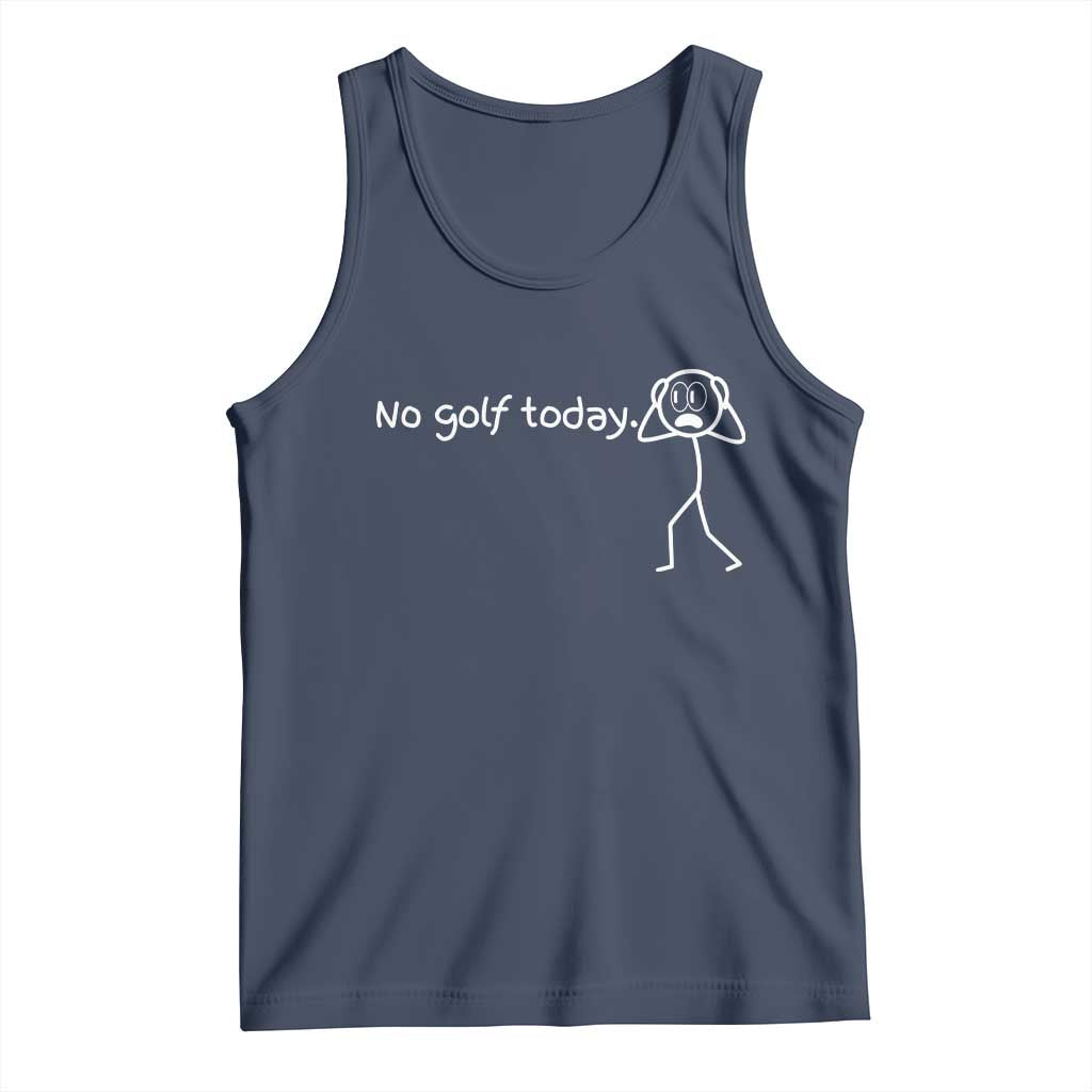 No Golf Today Tank Top Funny Sport Lovers Gift TS12 Navy Print Your Wear