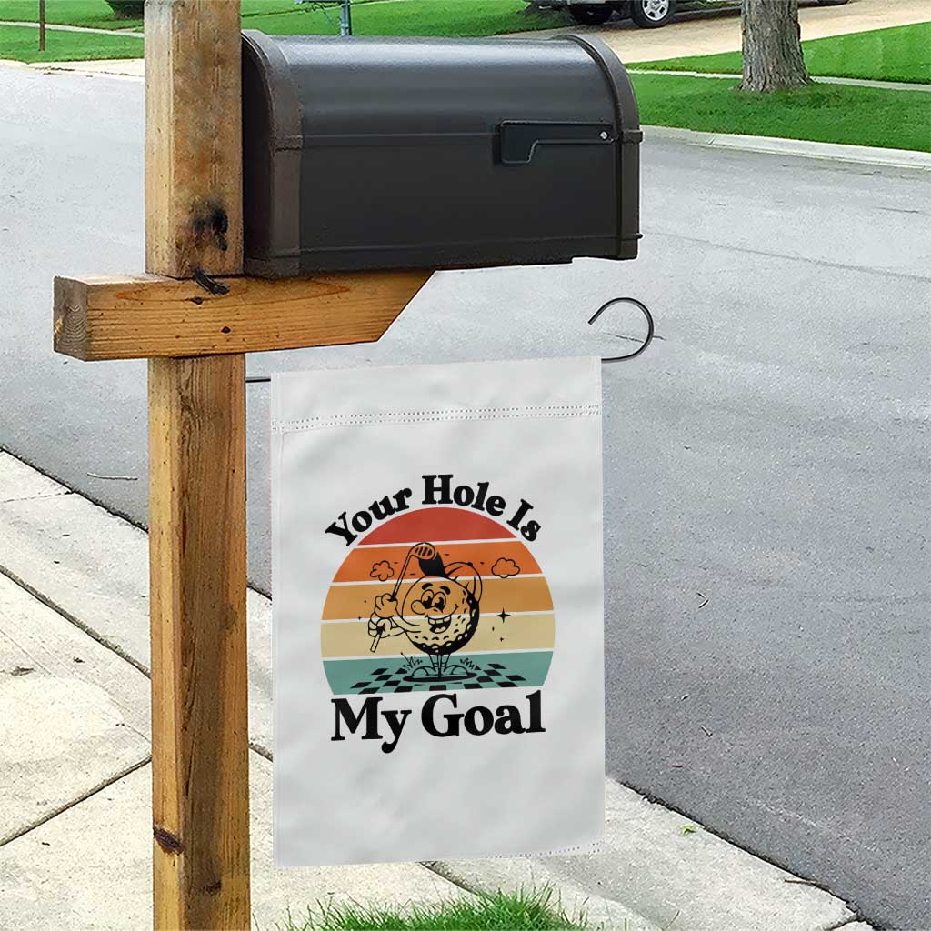 Your Hole Is My Goal Garden Flag Funny Golf Gift TS12 Print Your Wear