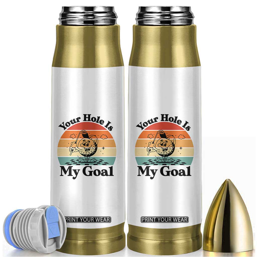 Your Hole Is My Goal Bullet Tumbler Funny Golf Gift TS12 White Print Your Wear