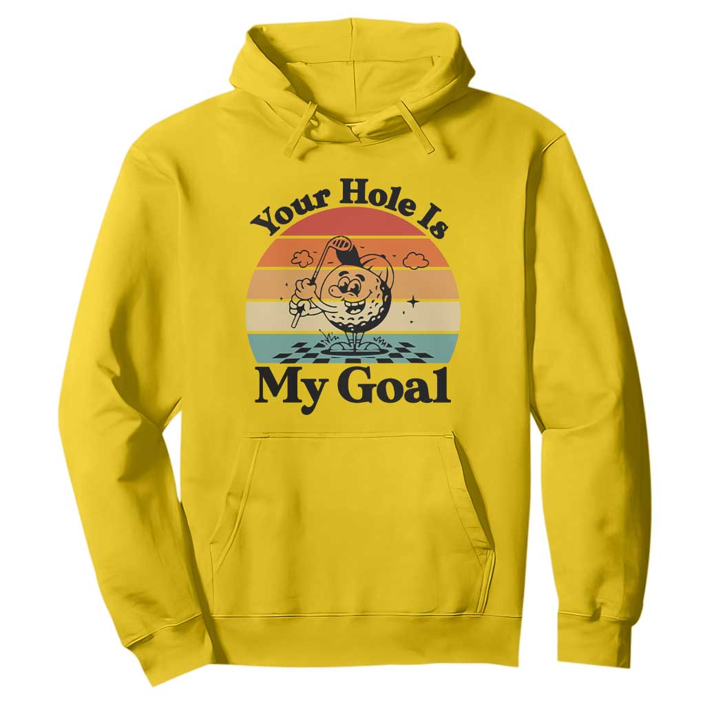 Your Hole Is My Goal Hoodie Funny Golf Gift TS12 Daisy Print Your Wear