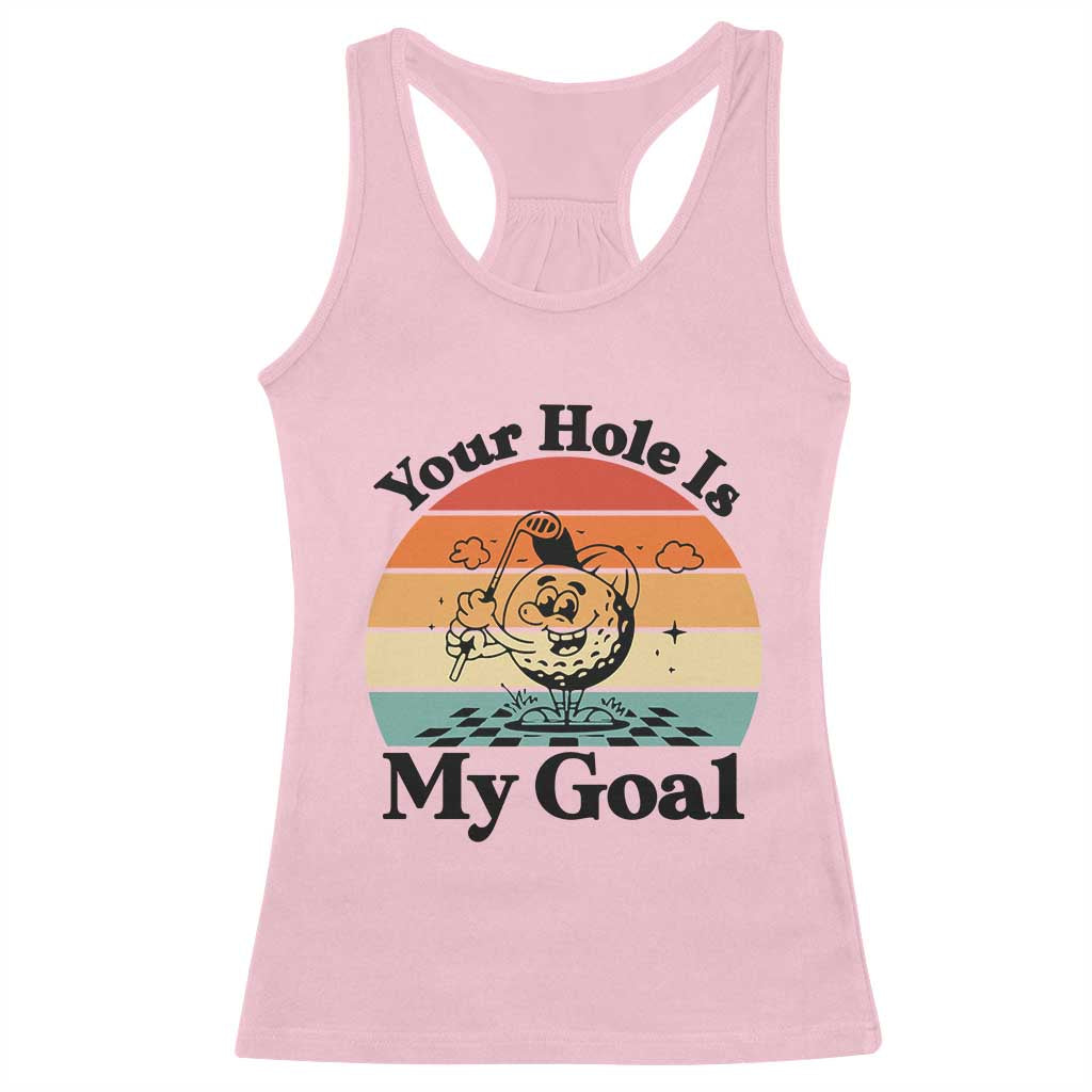 Your Hole Is My Goal Racerback Tank Top Funny Golf Gift TS12 Light Pink Print Your Wear
