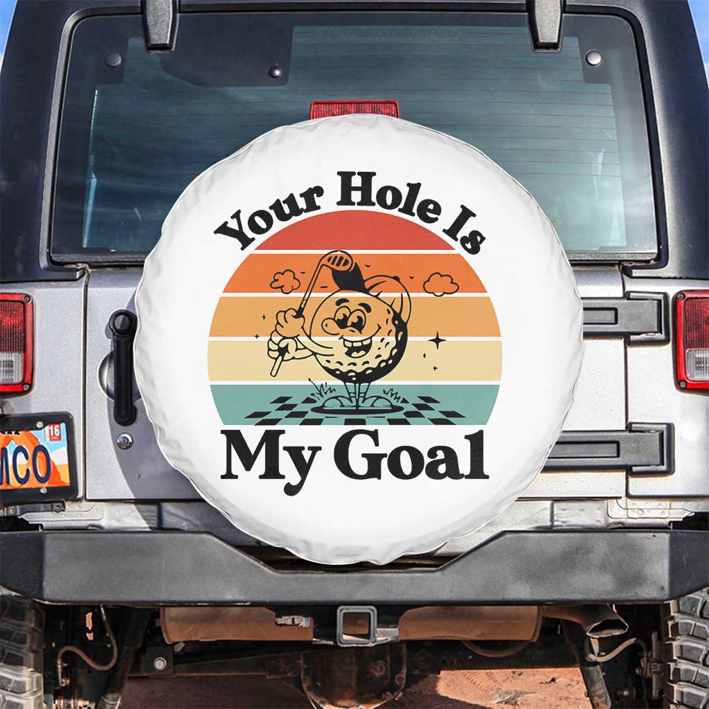 Your Hole Is My Goal Spare Tire Cover Funny Golf Gift TS12 No hole White Print Your Wear